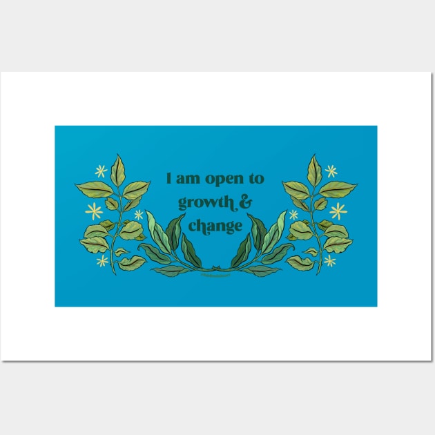 I Am Open To Growth And Change Wall Art by FabulouslyFeminist